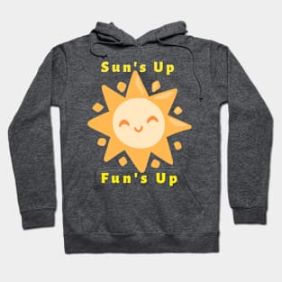 Sun's Up Fun's Up Hoodie